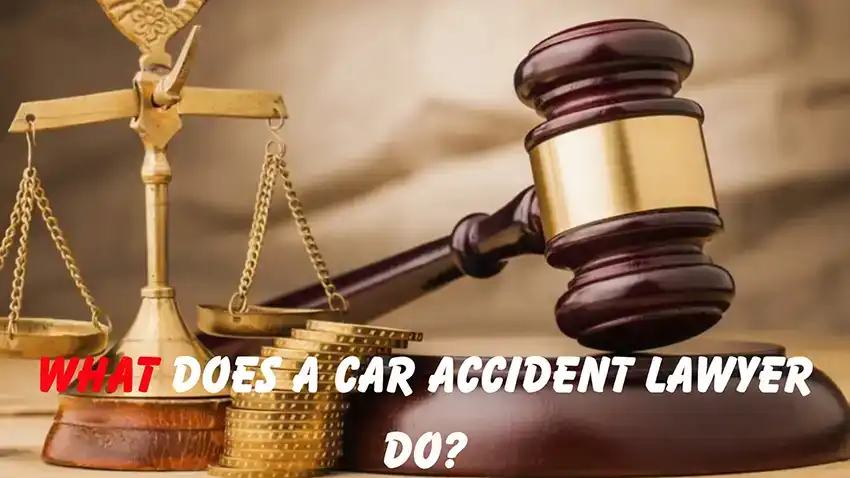 What does a Car accident Lawyer do?